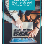 How to Build and Grow a Successful Home-Based Online Brand how-to-build-and-grow-a--pin